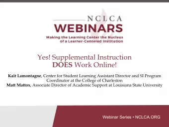 Yes! Supplemental Instruction DOES Work Online! Kait Lamontagne , Center for Student Learning