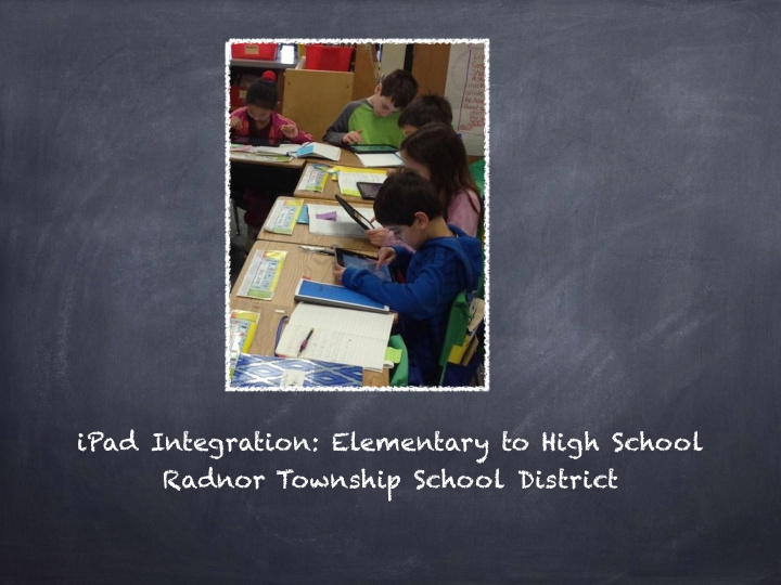 ipad integration elementary to high school radnor