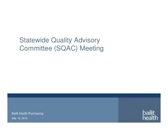 Statewide Quality Advisory  Committee (SQAC) Meeting  Bailit Health Purchasing  May 18, 2015