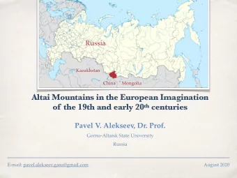Altai Mountains in the European Imagination of the 19th and early 20 th centuries  Pavel V.