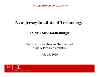 New Jersey Institute of Technology  FY2021 Six-Month Budget  Presented to the Board of Trustees and