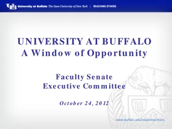 UNIVERSITY AT BUFFALO  A Window of Opportunity  Faculty Senate  Executive Com m ittee  October 24,