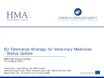 EU Telematics Strategy for Veterinary Medicines  - Status Update  EMA/ IFAH-Europe Infoday  13-14