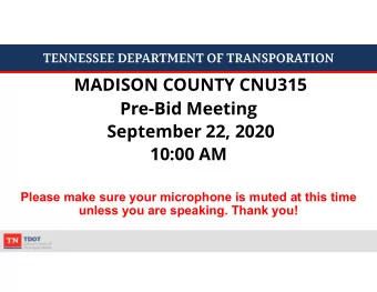 MADISON COUNTY CNU315  Pre-Bid Meeting  September 22, 2020  10:00 AM  Please make sure your