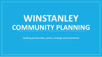 WINSTANLEY  COMMUNITY PLANNING  Guiding partnerships, policy, strategy and investment  Mt. Sinai