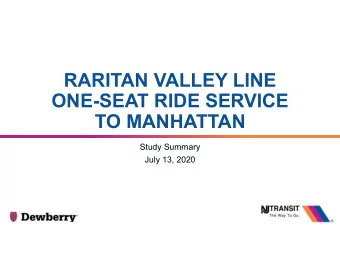RARITAN VALLEY LINE  ONE-SEAT RIDE SERVICE  TO MANHATTAN  Study Summary  July 13, 2020