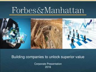 Building companies to unlock superior value  Corporate Presentation  2016  F&amp;M at a Glance