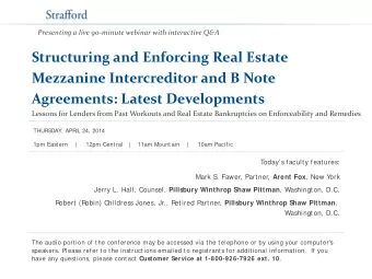 Structuring and Enforcing Real Estate  Mezzanine Intercreditor and B Note  Agreements: Latest