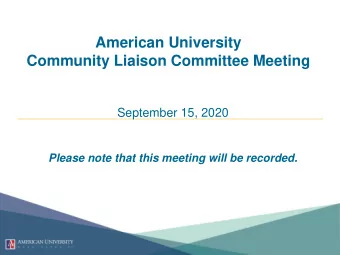 American University  Community Liaison Committee Meeting  September 15, 2020  Please note that this
