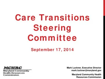 Care Transitions  Steering  Committee  September 17, 2014  Mark Luckner, Executive Director
