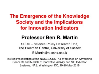 The Emergence of the Knowledge  Society and the Implications  for Innovation Indicators  Professor