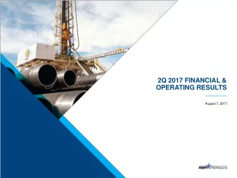 2Q 2017 FINANCIAL &amp;  OPERATING RESULTS  August 7, 2017  FORWARD-LOOKING STATEMENTS Certain