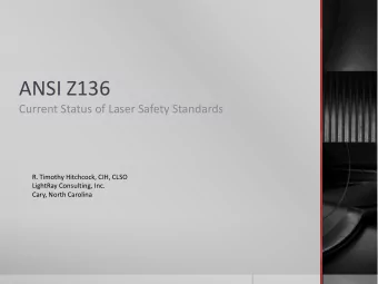 ANSI Z136  Current Status of Laser Safety Standards  R. Timothy Hitchcock, CIH, CLSO  LightRay