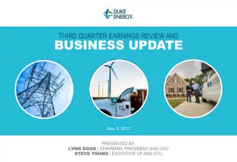 BUSINESS UPDATE  Nov. 3, 2017 PRESENTED BY:  LYN  YNN GOOD D | CHAIRMAN, PRESIDENT AND CEO  STEVE
