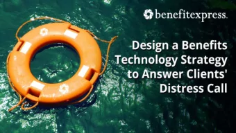 Clients calling  Mayday?  Design a benefits technology strategy  to answer their distress