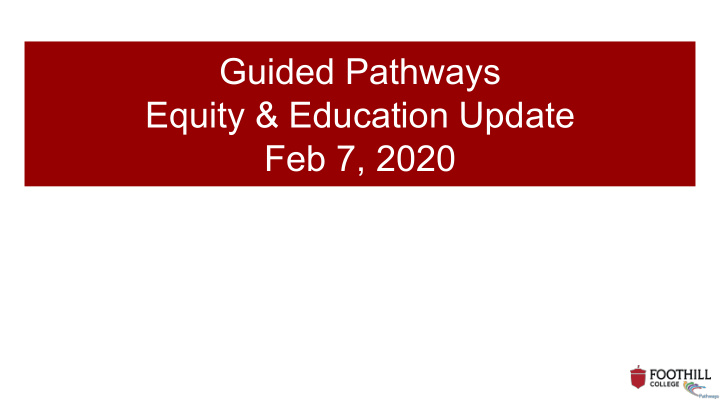 guided pathways equity education update feb 7 2020 guided