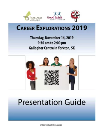CAREER EXPLORATIONS 2019  Presentation Schedule  Convention  Convention  Convention  Ravine Room