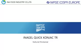 INAGEL QUICK KONJAC TR  Natural thickener  Contents  1. Inagel Quick Konjac TR properties  2.