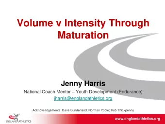 Maturation  Jenny Harris National Coach Mentor  Youth Development (Endurance)