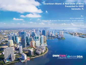 Downtown Miami: A New State of Mind  Presented to ISEEE  Sarasota, FL  By:  Amy Lawrence  Business