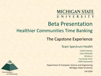 Beta Presentation  Healthier Communities Time Banking  The Capstone Experience  Team Spectrum