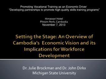 Dr. Julie Brockman and Dr. John Dirkx  Michigan State University  Cambodia Development Review