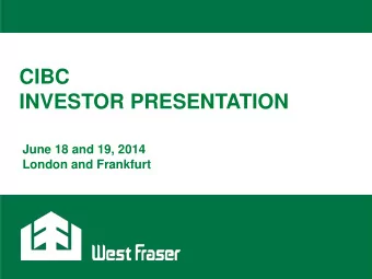 CIBC  INVESTOR PRESENTATION  June 18 and 19, 2014  London and Frankfurt  Forward-Looking Statements