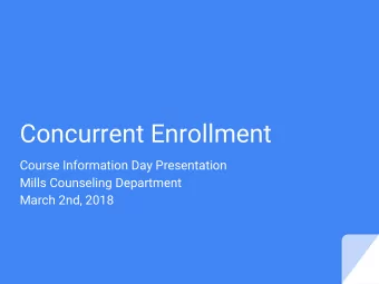 Concurrent Enrollment  Course Information Day Presentation  Mills Counseling Department  March 2nd,