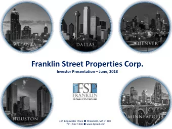 Franklin Street Properties Corp.  Investor Presentation  June, 2018 401 Edgewater Place