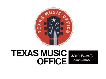 OFFICE  Communities  texasmusicoffice.com  facebook.com/texasmusicoffice  @texasmusicoffice