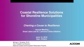 Coastal Resilience Solutions  for Shoreline Municipalities Charting a Couse to Resilience  -
