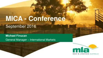 MICA - Conference  September 2016  Michael Finucan General Manager  International Markets  About