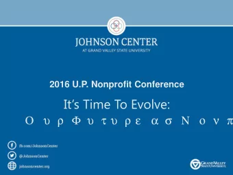 Its Time To Evolve:  O  u r  F u t u r e  a s  N  o n p r o f i t  L e a d e r s  PRESENTER