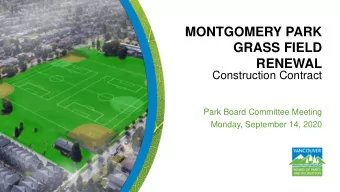 MONTGOMERY PARK  GRASS FIELD  RENEWAL  Construction Contract  Park Board Committee Meeting  Monday,