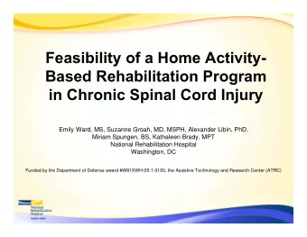 Feasibility of a Home Activity-  Based Rehabilitation Program  in Chronic Spinal Cord Injury  Emily