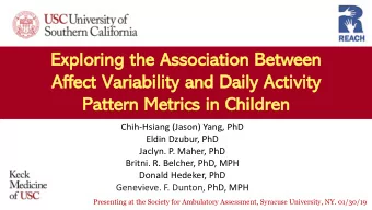 Affect Varia  iabil  ilit  ity and Dail  ily Activ  ivit  ity  Patt  ttern Metrics in  in Chil