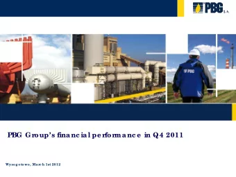 PBG Gr  oups financ ial pe r  for  manc e  in Q4 2011  Wysogotowo, Mar  c h 1st 2012  1  Ke y e