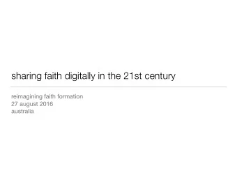sharing faith digitally in the 21st century reimagining faith formation 27 august 2016  australia