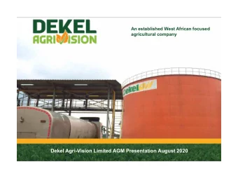 Dekel Agri-Vision Limited AGM Presentation August 2020  1  DISCLAIMER  This presentation has been