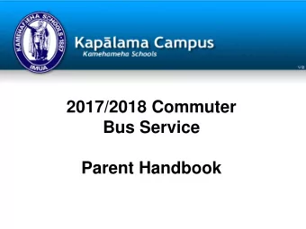 2017/2018 Commuter  Bus Service  Parent Handbook  Mi  Mission S  Stat  atement  The Mission of the
