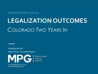 LEGALIZATION OUTCOMES C OLORADO T WO Y EARS I N  PRESENTED BY Adam Orens, Founding Partner