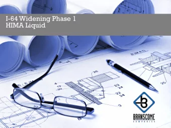 BD Title Slide  1  I-64 Widening Phase 1  HIMA Liquid  Branscome Group  12/13/2018  Project