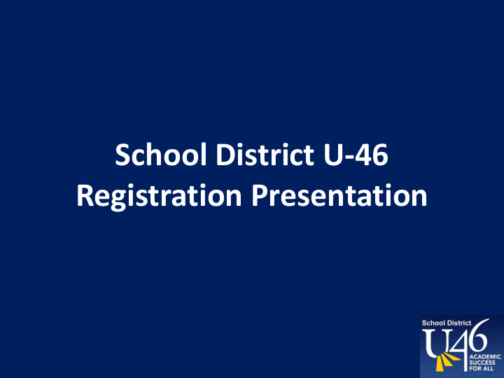 school district u 46 registration presentation counselors
