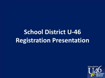 School District U-46  Registration Presentation  Counselors  Streamwood High School  Last Name