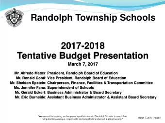 Randolph Township Schools  2017-2018  Tentative Budget Presentation  March 7, 2017  Mr. Alfredo