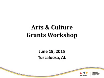 Arts &amp; Culture  Grants Workshop  June 19, 2015  Tuscaloosa, AL  Who We Are  The National
