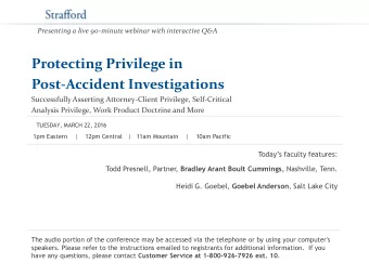 Protecting Privilege in  Post-Accident Investigations  Successfully Asserting Attorney-Client