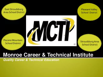 Monroe Career &amp; Technical Institute  Quality Career &amp; Technical Education Our Mission:  To