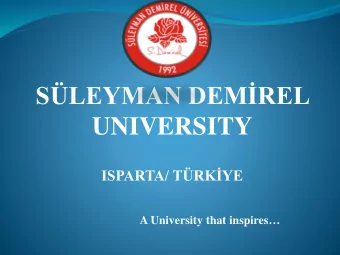 SLEYMAN DEMREL  UNIVERSITY  ISPARTA/ TRKYE A University that inspires   Sleyman
