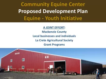 Community Equine Center  Proposed Development Plan  Equine - Youth Initiative  A JOINT EFFORT:
